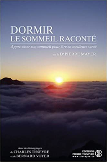 Picture of Dormir : le sommeil raconté - Apprivoiser son sommeil pour être en meilleure santé - Dr Pierre Mayer